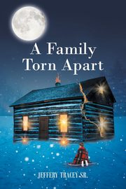ksiazka tytu: A Family Torn Apart autor: Tracey Sr. Jeffery