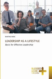 LEADERSHIP AS A LIFESTYLE, MARC MARTINS