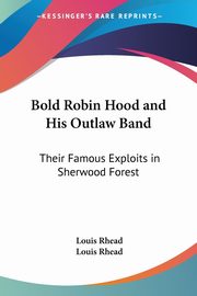 Bold Robin Hood and His Outlaw Band, Rhead Louis