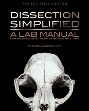 Dissection Simplified, Dodenhoff Dr. Danielle