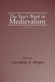 The Year's Work in Medievalism, 2004, 