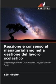 Reazione e consenso al managerialismo nella gestione del lavoro scolastico, Ribeiro Lo