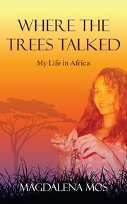 Where The Trees Talked, Mos Magdalena