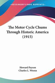 The Motor Cycle Chums Through Historic America (1915), Payson Howard