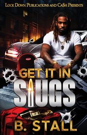 Get It In Slugs, Stalls B.
