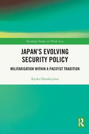 Japan's Evolving Security Policy, Hatakeyama Kyoko