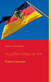 Die grten Erfolge der SPD, Moschdehner Herold zu
