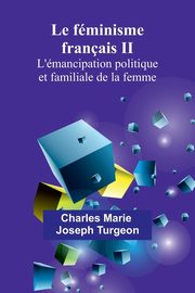 Le fminisme franais II, Marie Joseph Turgeon Charles