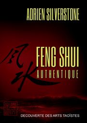 Feng Shui Authentique, Silverstone Adrien