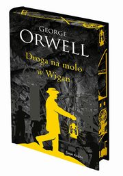 Droga na molo w Wigan (edycja kolekcjonerska), Orwell George