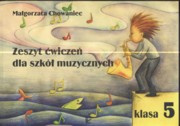 Zeszyt wicze dla szk muzycznych klasa 5, Chowaniec Magorzata