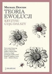 Teoria ewolucji. Kryzysu cig dalszy, Denton Michael