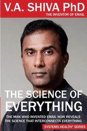 The Science of Everything, Ayyadurai V. A. Shiva