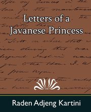 Letters of a Javanese Princess, Raden Adjeng Kartini Adjeng Kartini