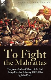 To Fight the Mahrattas, Pester John