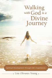 Walking with God Is a Divine Journey, Young Lisa Olivares