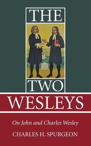The Two Wesleys, Spurgeon Charles H.