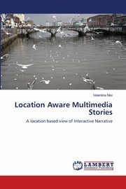 Location Aware Multimedia Stories, Nisi Valentina