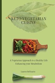 Keto Vegetarian Cuisine, Bellisario Lauren