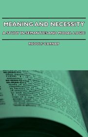 Meaning and Necessity - A Study in Semantics and Modal Logic, Carnap Rudolf