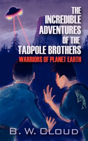 The Incredible Adventures of the Tadpole Brothers, Cloud B. W.