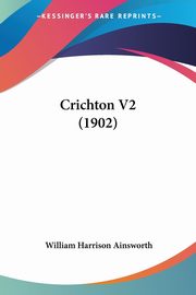 Crichton V2 (1902), Ainsworth William Harrison