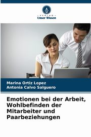 Emotionen bei der Arbeit, Wohlbefinden der Mitarbeiter und Paarbeziehungen, Ortiz Lopez Marina