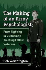 The Making of an Army Psychologist, Worthington Bob