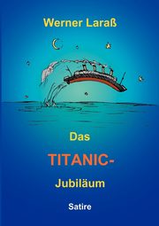 Das Titanic Jubilum, Lara Werner