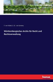 Wrttembergisches Archiv fr Recht und Rechtsverwaltung, von Kbel F.