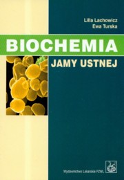 ksiazka tytu: Biochemia jamy ustnej autor: Lachowicz Lilla, Turska Ewa