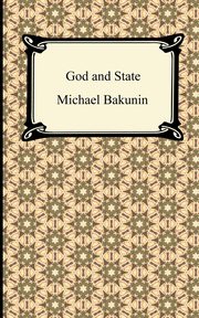 God and the State, Bakunin Mikhail Aleksandrovich