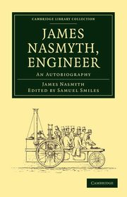 James Nasmyth, Engineer, Nasmyth James