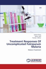 Treatment Responses of Uncomplicated Falciparum Malaria, Rana Saleem