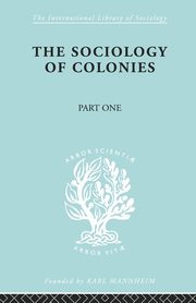 The Sociology of the Colonies [Part 1], Maunier Rene
