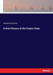 A Brief History of the Empire State, Hendrick Welland