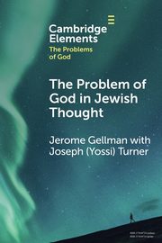 The Problem of God in Jewish Thought, Gellman Jerome