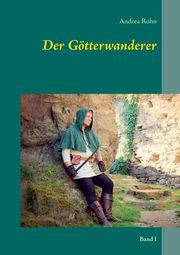 Der Gtterwanderer, Rohn Andrea
