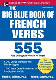 The Big Blue Book of French Verbs, Second Edition, Stillman David M.