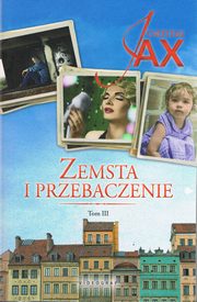 ksiazka tytu: Zemsta i przebaczenie Tom 3 autor: Jax Joanna