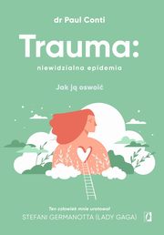 Trauma: niewidzialna epidemia, Conti Paul