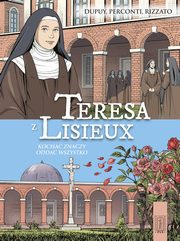 Teresa z Lisieux Kocha znaczy odda wszystko, Dupuy Coline