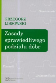 ksiazka tytu: Zasady sprawiedliwego podziau dbr autor: Lissowski Grzegorz