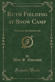 ksiazka tytu: Ruth Fielding at Snow Camp autor: Emerson Alice B.