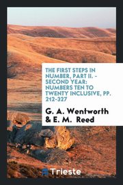 ksiazka tytu: The First Steps in Number, Part II. - Second Year autor: Wentworth G. A.