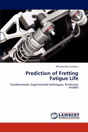 Prediction of Fretting Fatigue Life, Buciumeanu Mihaela