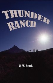THUNDER RANCH, Brock W. W.