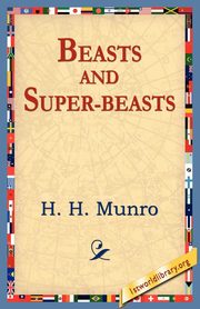 Beasts and Super-Beasts, Munro H. H.