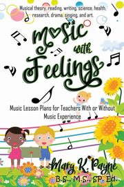 MUSIC WITH FEELINGS, Payne Mary K