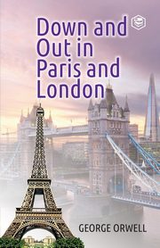 Down and Out in Paris and London, Orwell George